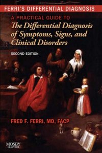 cover of the book Ferri’s Differential Diagnosis: A Practical Guide to the Differential Diagnosis of Symptoms, Signs, and Clinical Disorders