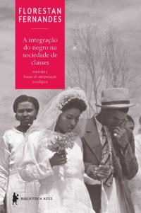 cover of the book A integração do negro na sociedade de classes, vol. 1