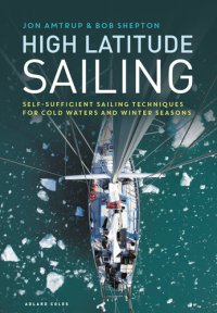 cover of the book High Latitude Sailing: Self-sufficient sailing techniques for cold waters and winter seasons