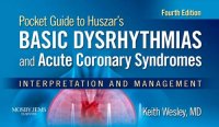 cover of the book Pocket Guide to Huszar’s Basic Dysrhythmias and Acute Coronary Syndromes: Interpretation and Management