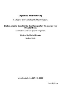 cover of the book Diplomatische Geschichte des Markgrafen Waldemar von Brandenburg : unmittelbar nach den Quellen dargestellt