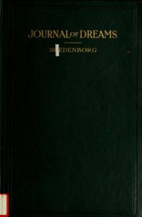 cover of the book Emanuel Swedenborg's Journal of dreams and spiritual experiences in the year seventeen hundred and forty-four