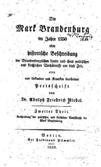 cover of the book Die Mark Brandenburg im Jahre 1250 oder historische Beschreibung der Brandenburgischen Lande und ihrer politischen und kirchlichen Verhältnisse um diese Zeit