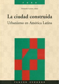 cover of the book La ciudad construida. Urbanismo en América Latina