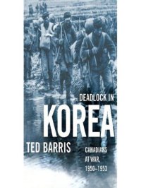 cover of the book 朝鲜僵局：加拿大人在朝鲜战争中，1950-1953, Deadlock in Korea: Canadians at War, 1950-1953 中英双语 【百度机翻】