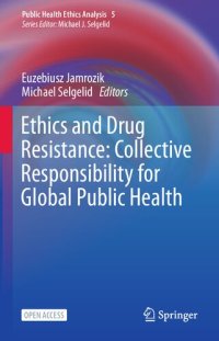 cover of the book Ethics and Drug Resistance: Collective Responsibility for Global Public Health