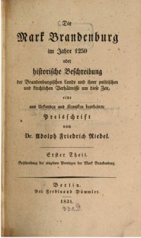 cover of the book Die Mark Brandenburg im Jahre 1250 oder historische Beschreibung der Brandenburgischen Lande und ihrer politischen und kirchlichen Verhältnisse um diese Zeit