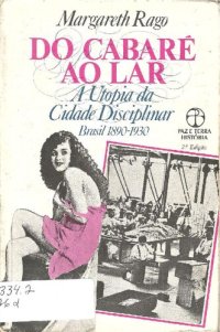 cover of the book Do cabaré ao lar: A utopia da cidade disciplinar e a resistência anarquista