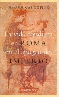 cover of the book La vida cotidiana en Roma en el apogeo del Imperio