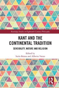 cover of the book Kant and the Continental Tradition: Sensibility, Nature, and Religion