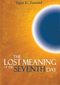 cover of the book The Lost Meaning of the Seventh Day