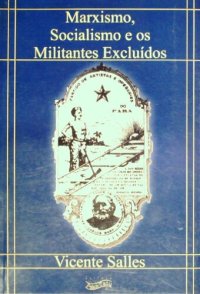 cover of the book Marxismo, Socialismo e os Militantes Excluídos: capítulos da história do Pará