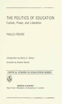 cover of the book The Politics of Education. Culture, Power, and Liberation