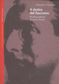 cover of the book A destra del fascismo Profilo politico di Julius Evola