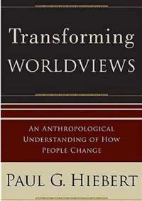 cover of the book Transforming Worldviews: An Anthropological Understanding of how People Change