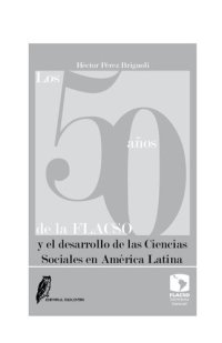 cover of the book Los 50 años de FLACSO: desarrollo de las Ciencias Sociales en América Latina