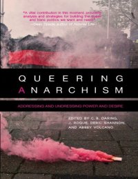 cover of the book Queering Anarchism: Addressing and Undressing Power and Desire