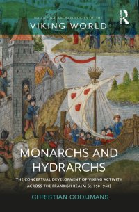 cover of the book Monarchs and Hydrarchs: The Conceptual Development of Viking Activity across the Frankish Realm (c. 750–940)