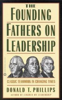 cover of the book The Founding Fathers on Leadership: Classic Teamwork in Changing Times