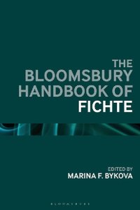 cover of the book The Bloomsbury Handbook of Fichte (Bloomsbury Handbooks)