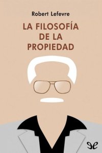 cover of the book La Filosofía de la Propiedad