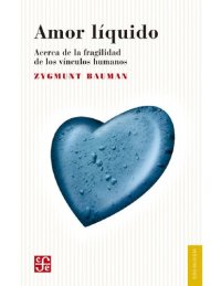 cover of the book Amor líquido. Acerca de la fragilidad de los vínculos humanos: 0 (Psiquiatria y Psicologa) (Spanish Edition)