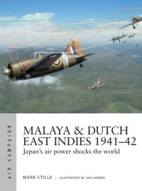 cover of the book Malaya & Dutch East Indies 1941-42: Japan's Air Power Shocks the World