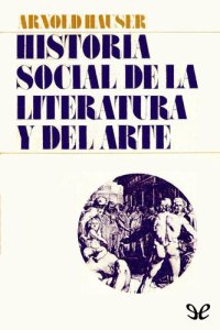 cover of the book Historia Social de la literatura y del arte