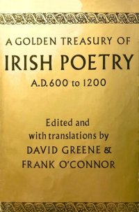 cover of the book A Golden Treasury of Irish Poetry: A.D. 600 to 1200