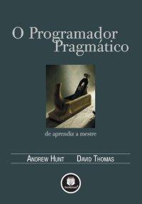 cover of the book O programador pragmático: de aprendiz a mestre