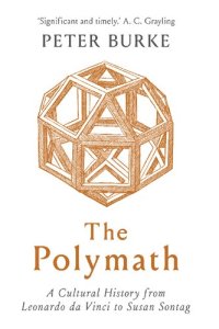 cover of the book The Polymath: A Cultural History from Leonardo da Vinci to Susan Sontag