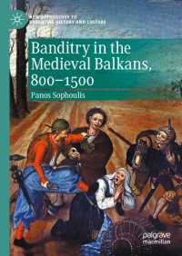 cover of the book Banditry in the Medieval Balkans, 800-1500