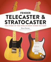 cover of the book Fender Telecaster and Stratocaster: The Story of the World's Most Iconic Guitars