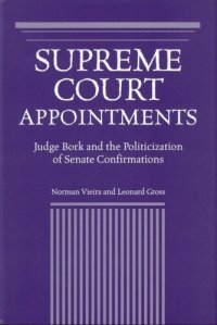 cover of the book Supreme Court Appointments: Judge Bork and the Politicization of Senate Confirmations