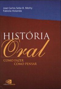 cover of the book História oral: como fazer, como pensar