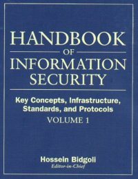 cover of the book Handbook Of Information Security: Key Concepts, Infrastructure, Standards, And Protocols