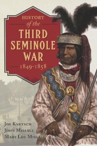 cover of the book History of the Third Seminole War : 1849-1858