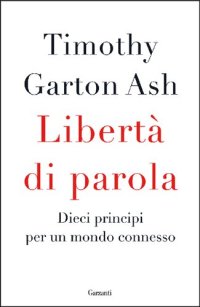 cover of the book LIBERTÀ  DI PAROLA.  Dieci principi per un mondo connesso