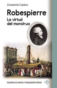 cover of the book Robespierre. La virtud del monstruo