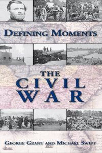 cover of the book Defining Moments: The Civil War