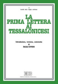 cover of the book La prima Lettera ai Tessalonicesi. Introduzione, versione, commento