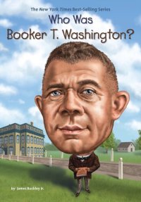 cover of the book Who Was Booker T. Washington?