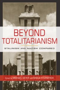 cover of the book Beyond Totalitarianism: Stalinism And Nazism Compared