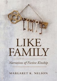 cover of the book Like Family: Narratives of Fictive Kinship