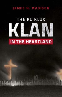 cover of the book The Ku Klux Klan in the Heartland