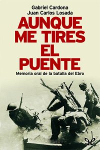 cover of the book Aunque me tires el puente