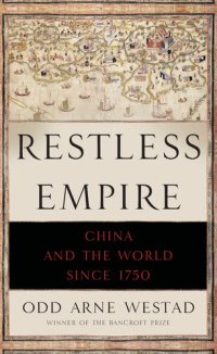 cover of the book Restless Empire: China and the World Since 1750