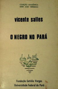 cover of the book O negro no Pará: sob o regime da escravidão