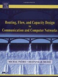 cover of the book Routing, Flow, and Capacity Design in Communication and Computer Networks