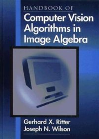 cover of the book Handbook of Computer Vision Algorithms in Image Algebra